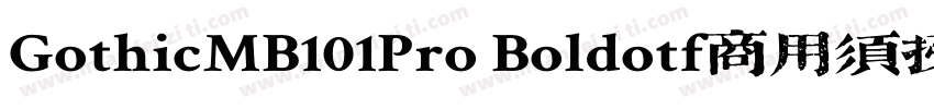 GothicMB101Pro Boldotf商用须授权字体转换